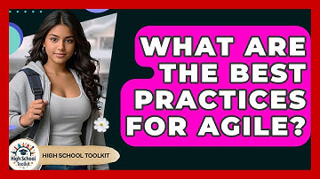 What Are The Best Practices For Agile? - High School Toolkit