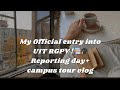 UIT-RGPV Physical reporting day + travelling & campus tour vlog💕🏢