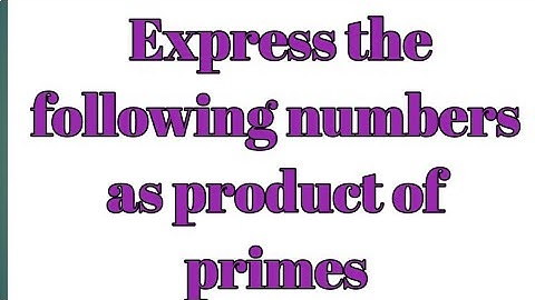 Real numbers 10th maths exercise 1.2 first bit . Express the following numbers as product of primes