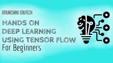 Hands on Deep Learning with Tensorflow [Episode 6] | Deep Learning | Utkarshini Edutech