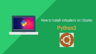 Installing VirtualEnv on Ubuntu