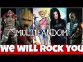 Multifandom We Will Rock You Teaser