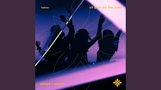 All Girls Are The Same  Slowed  Reverb