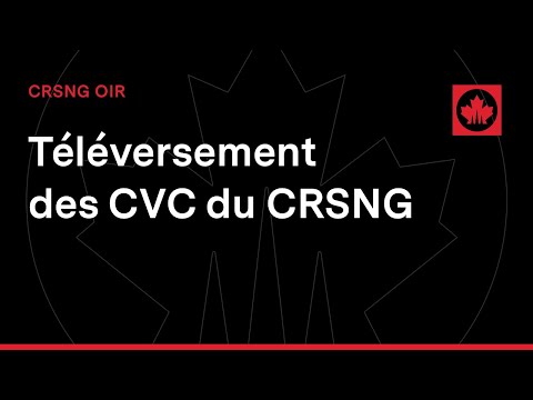 Téléversement des CVC du CRSNG | CRSNG OIR
