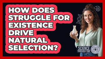 How Does Struggle for Existence Drive Natural Selection?