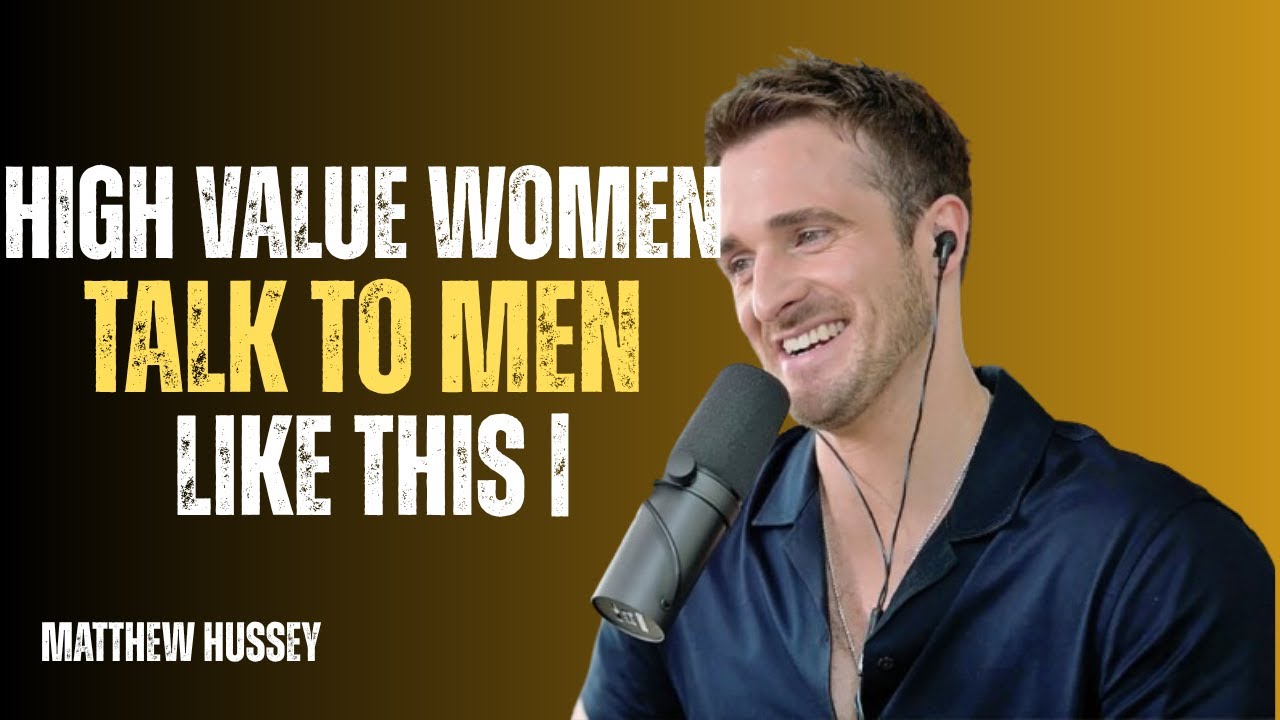 High Value Women Talk to Men Like THIS   Powerful Female Energy   matthew hussey