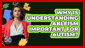 Why Is Understanding Ableism Important For Autism? - Answers About Autism