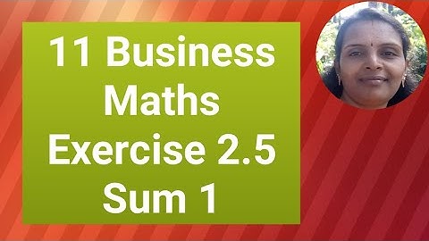 11th Business Maths|Exercise 2.5|Sum 1