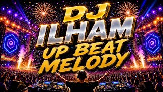 DJ ILHAM - UP BEAT MELODY SLOW FULL BASS GACOR SOUND VIRAL TERBARU 2026 YANG KALIAN CARI 