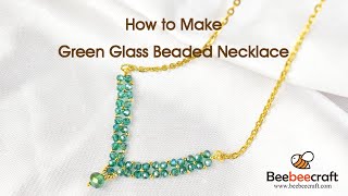 How to Make Green Glass Beaded Necklace