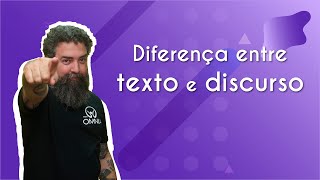 Qual a diferença entre discurso e texto? - Brasil Escola