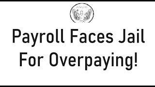 Payroll Faces Jail for Overpaying! #Shorts #sundayshorts