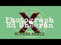 Ed Sheeran - Photograph (Bomerk remix)