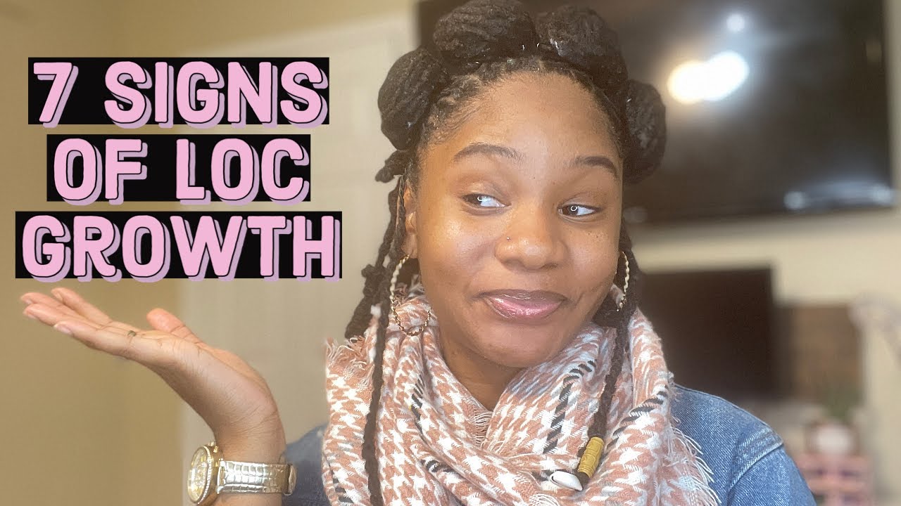 7 SIGNS THAT YOUR LOCS ARE GROWING LONGER