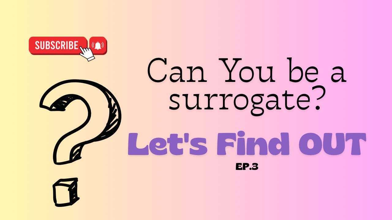  Can YOU Be A Surrogate ? Let's find out...