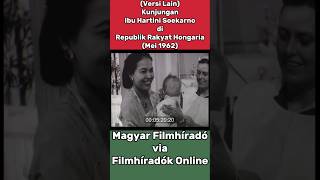 Download Lagu (Versi Lain) Kunjungan Hartini Soekarno di Hongaria (1962) #shorts MP3