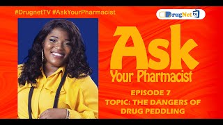 Ask Your Pharmacist Episode 7 (The dangers of drug peddling)