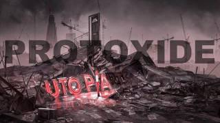 Protoxide - Utopia