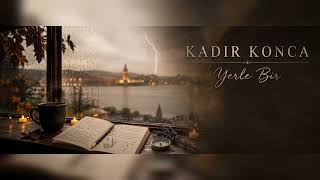 Kadir Konca - Yerle Bir
