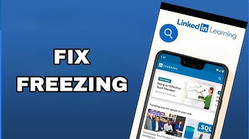 How To Fix And Solve Freezing On LinkedIn Learning App | Final Solution