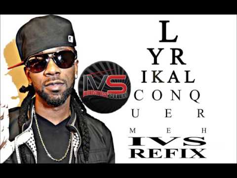 Lyrikal - Conquer Meh (D' Release Riddim Innovative Soundz[IVS] Refix)