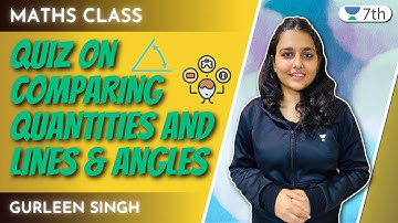 Quiz on Comparing Quantities And Lines & Angles | Maths | Unacademy 7th | Gurleen Singh