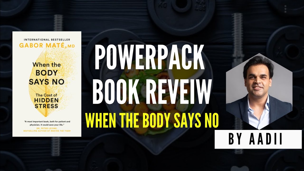WHEN THE BODY SAYS NO BOOK SUMMARY AADII UDAAN NGO YouTube