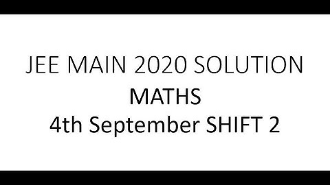 JEE Main 2020 | 4 September ( Shift-2 ) | Maths Paper Solution with PDF- #jeemainsolution