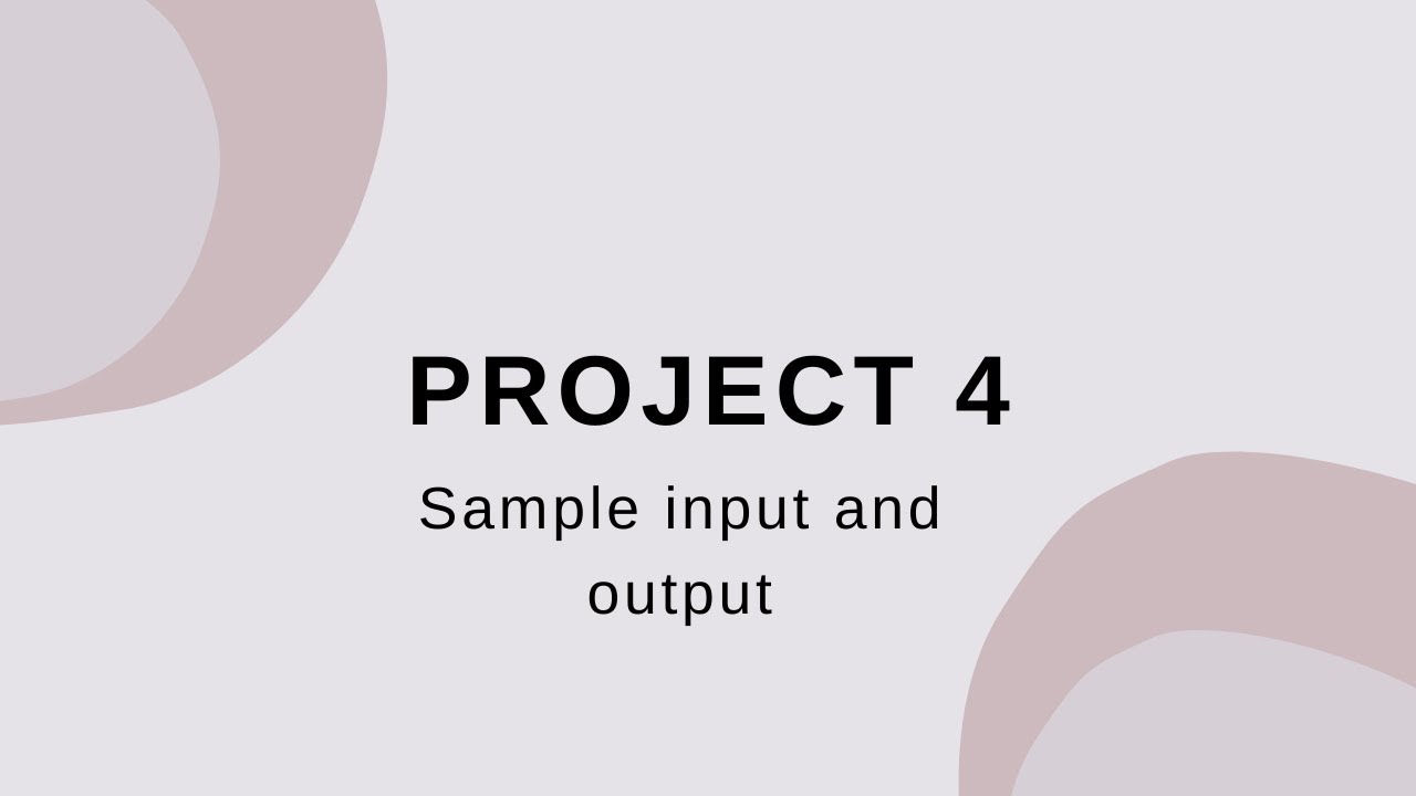 Project 4 Example Input/Output - YouTube
