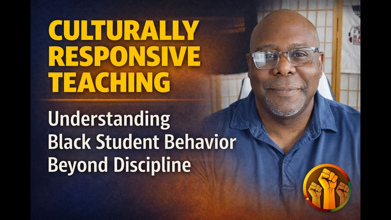 Culturally Responsive Teaching_Understanding Black Student Behavior ...