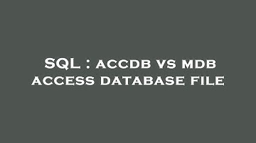 SQL : accdb vs mdb access database file