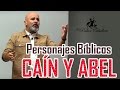 Cain y Abel - Personajes Biblicos - Predicas Cristianas