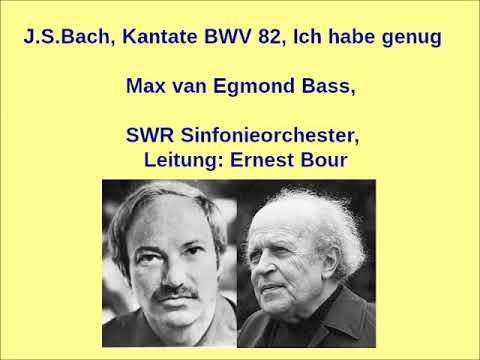 Bach Kantate BWV 82 Ich habe genug, Ernest Bour/Max v. Egmond