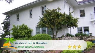 Westview Bed & Breakfast - Lincoln Hotels, Nebraska