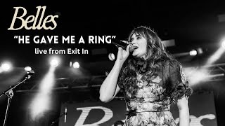 “He Gave Me a Ring” // Belles // Live from Exit In