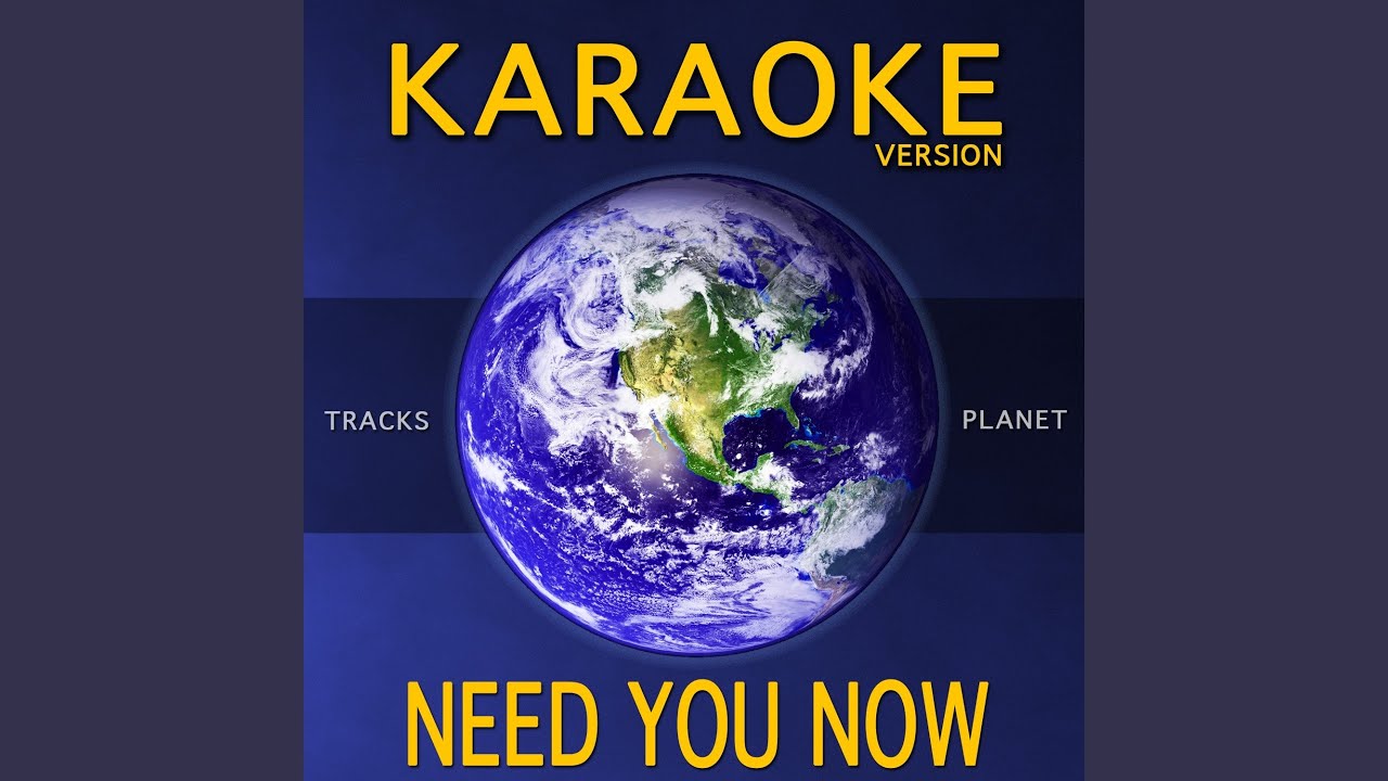 Need You Now (Karaoke Version) YouTube