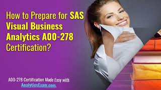 Get Ready to Crack SAS Visual Business Analytics (A00-278) Certification Exam