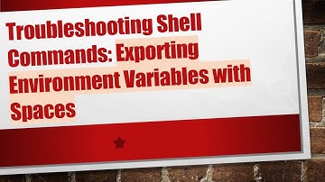 Troubleshooting Shell Commands: Exporting Environment Variables with Spaces
