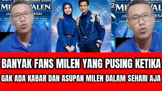 Download Lagu BEGITU BERARTI NYA MILEN DALAM KEHIDUPAN PARA FANS NYA SEHARI GAK ADA KABAR BISA JADI PUSING MP3