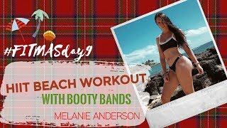 BEACH WORKOUT! Resistance bands, HIIT, and more - FITMAS DAY 9 - MELANIE ANDERSON