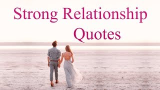 Strong Relationship Quotes about Love