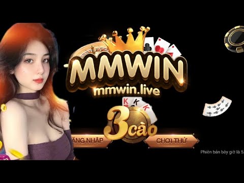 Hướng dẫn tải và đăng kí tài khoản App MMWIN | Cách chơi 3 cào mmwin mana88 cf68 awin68 Mới Nhất