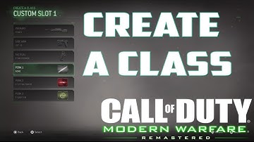 Create A Class in Modern Warfare Remastered