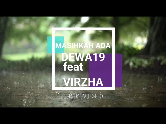 DEWA 19 feat VIRZHA - MASIHKAH ADA (LIRIK VIDEO) class=