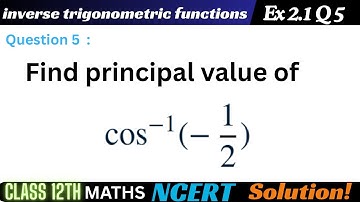 Class 12 Ex 2.1 Question 5 Math| Inverse trigonometric functions| Q5 Ex 2.1 Class 12 Math | ex2.1q 5