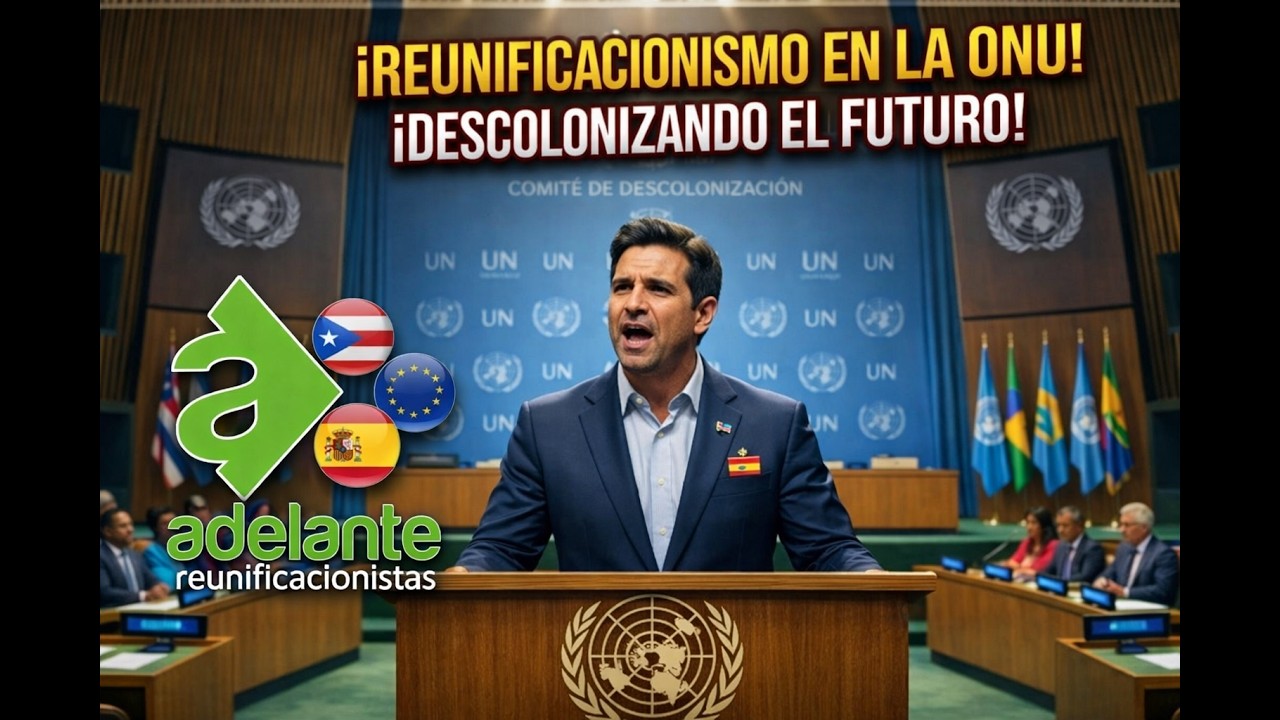 Rumbo a la ONU: Voces por la Reunificación de Puerto Rico con España