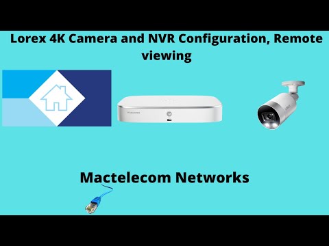 Lorex 4K Camera and NVR Configuration, Remote viewing