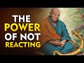 Power of not reacting  how to control your emotions  a buddhist and zen story