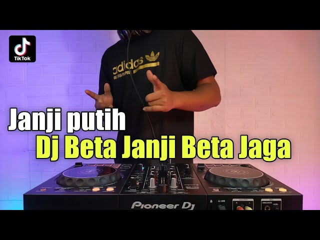 DJ BETA JANJI BETA JAGA || JANJI PUTIH REMIX VIRAL TIKTOK TERBARU 2021 FULL BASS class=