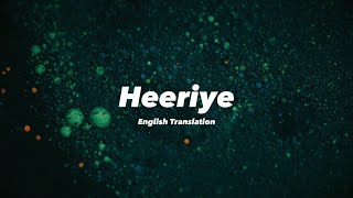 Heeriye - English Translation | Arijit Singh, Jasleen Royal, Aditya Sharma